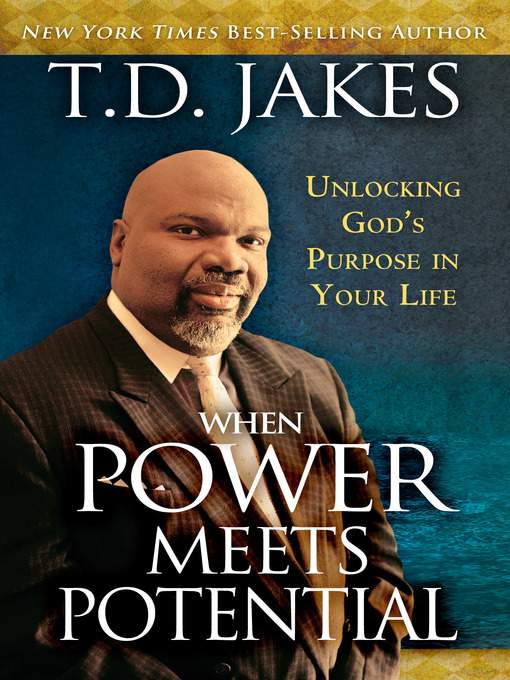 Title details for When Power Meets Potential by T. D. Jakes - Available